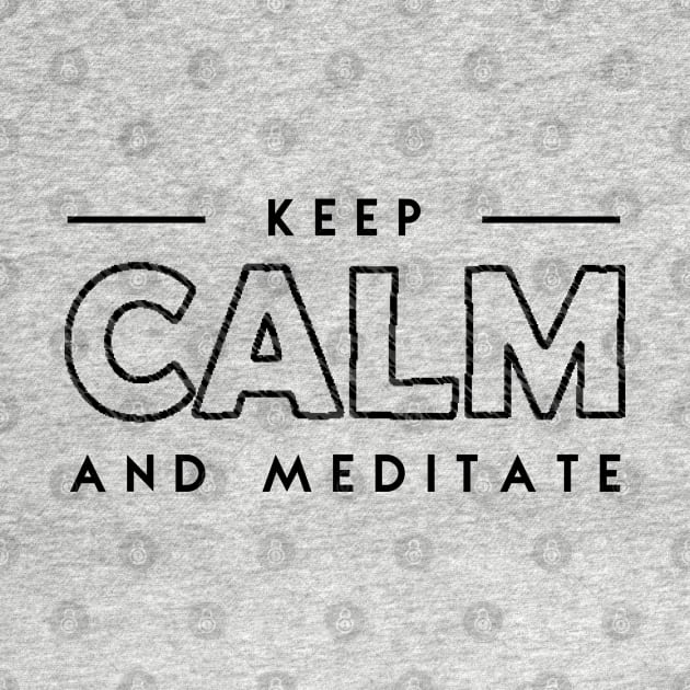 keep calm and meditate by gurvindersohi3